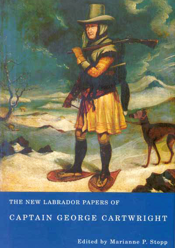 Book cover for The New Labrador Papers of Captain George Cartwright published in 2008.