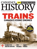 Canada's History cover of December 2017-January 2018 issue featuring trains.